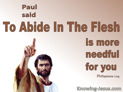 Philippians 1:24 Being In The Flesh Is More Necessary For Your (brown)